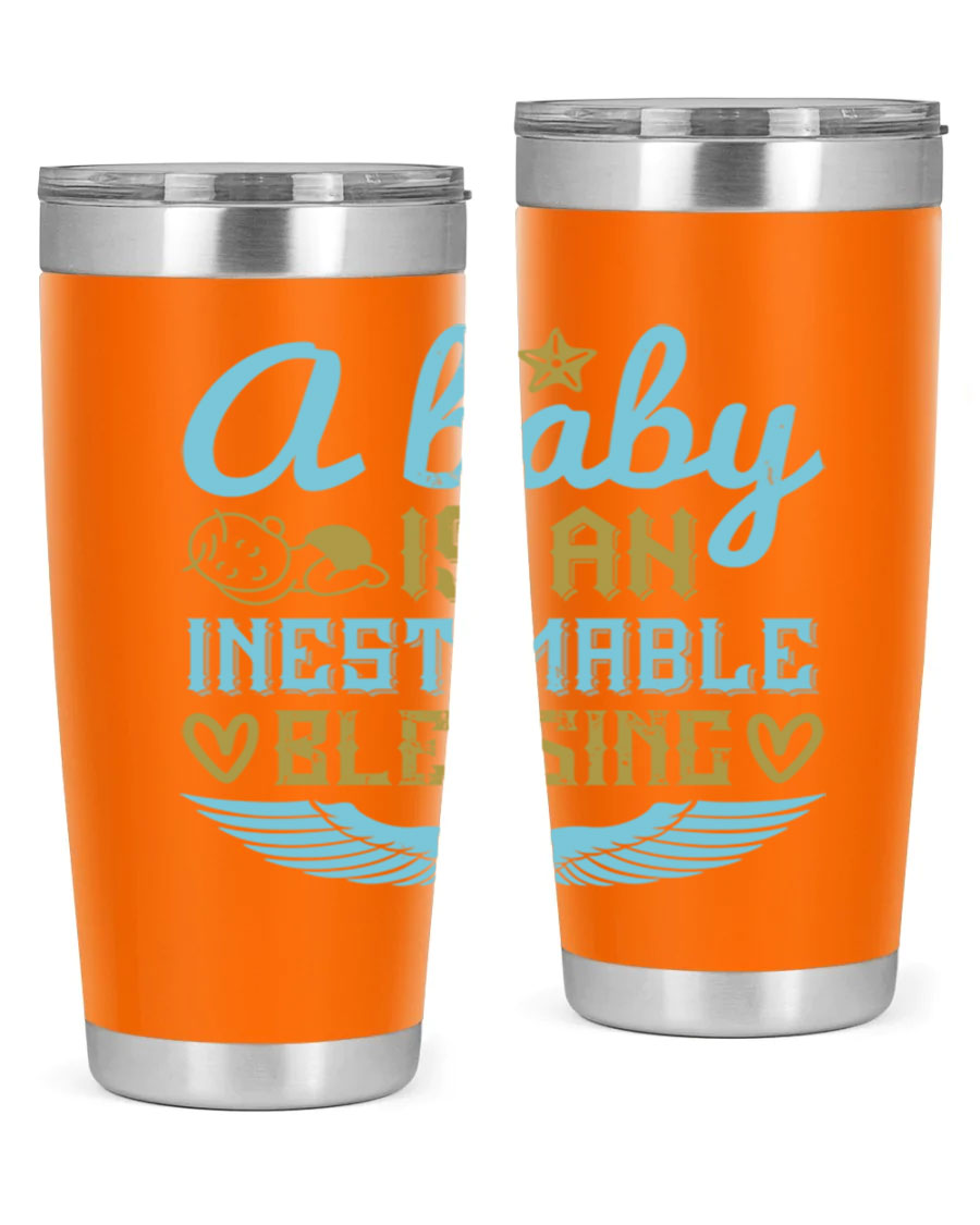 A stylish 20oz and 30oz stainless steel tumbler with a design that reads 'A Baby is an Inestimable Blessing', perfect for keeping drinks hot or cold.