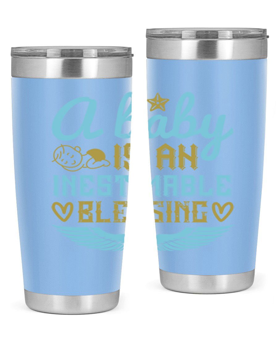A stylish 20oz and 30oz stainless steel tumbler with a design that reads 'A Baby is an Inestimable Blessing', perfect for keeping drinks hot or cold.