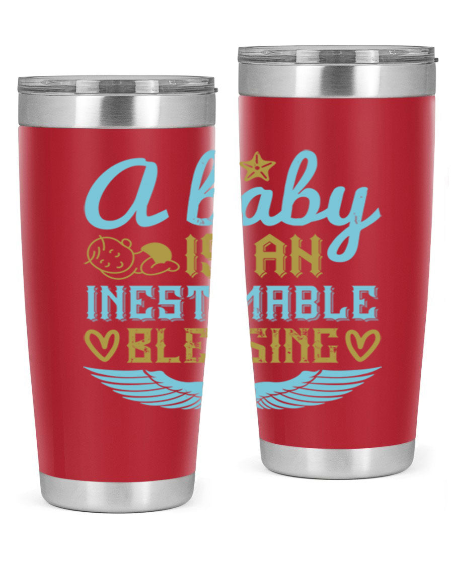 A stylish 20oz and 30oz stainless steel tumbler with a design that reads 'A Baby is an Inestimable Blessing', perfect for keeping drinks hot or cold.