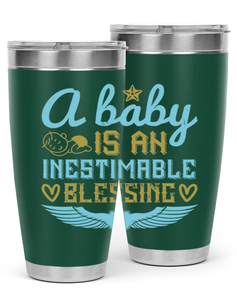 A stylish 20oz and 30oz stainless steel tumbler with a design that reads 'A Baby is an Inestimable Blessing', perfect for keeping drinks hot or cold.