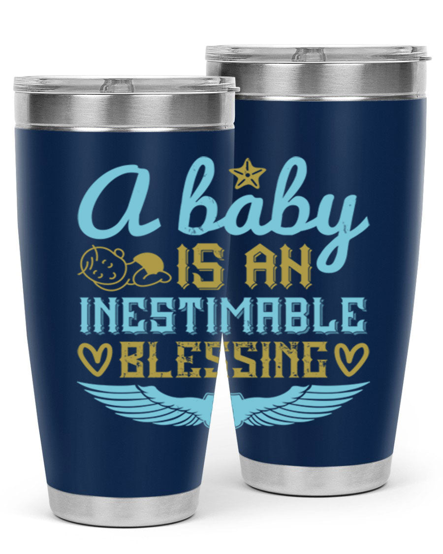 A stylish 20oz and 30oz stainless steel tumbler with a design that reads 'A Baby is an Inestimable Blessing', perfect for keeping drinks hot or cold.