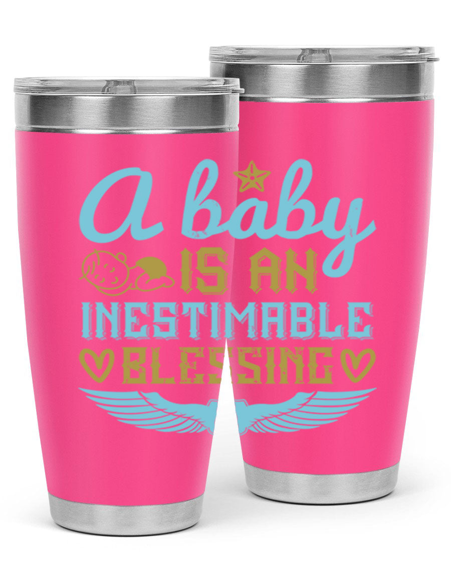 A stylish 20oz and 30oz stainless steel tumbler with a design that reads 'A Baby is an Inestimable Blessing', perfect for keeping drinks hot or cold.