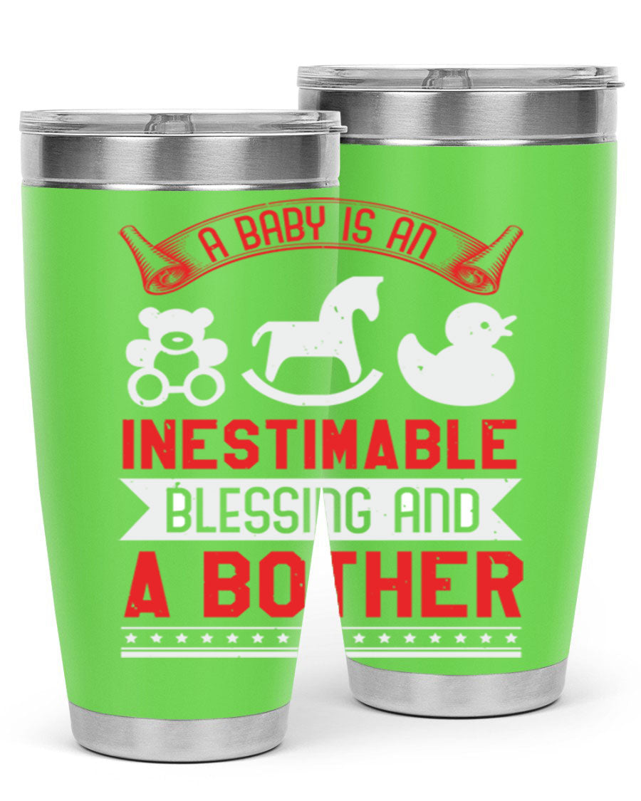 A stylish stainless steel tumbler with the phrase 'A Baby is Blessing and a Bother' printed on it, available in 20oz and 30oz sizes.