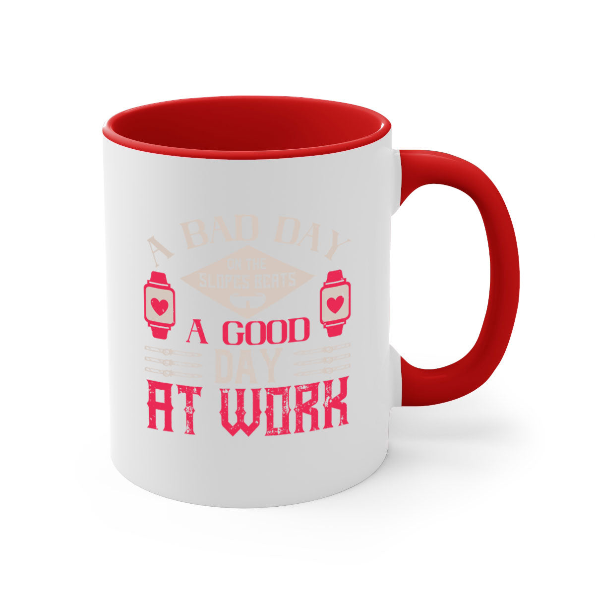 A stylish two-tone ceramic mug with the phrase 'A bad day on the slopes beats a good day at work' printed on it, featuring a colored handle and glossy finish.