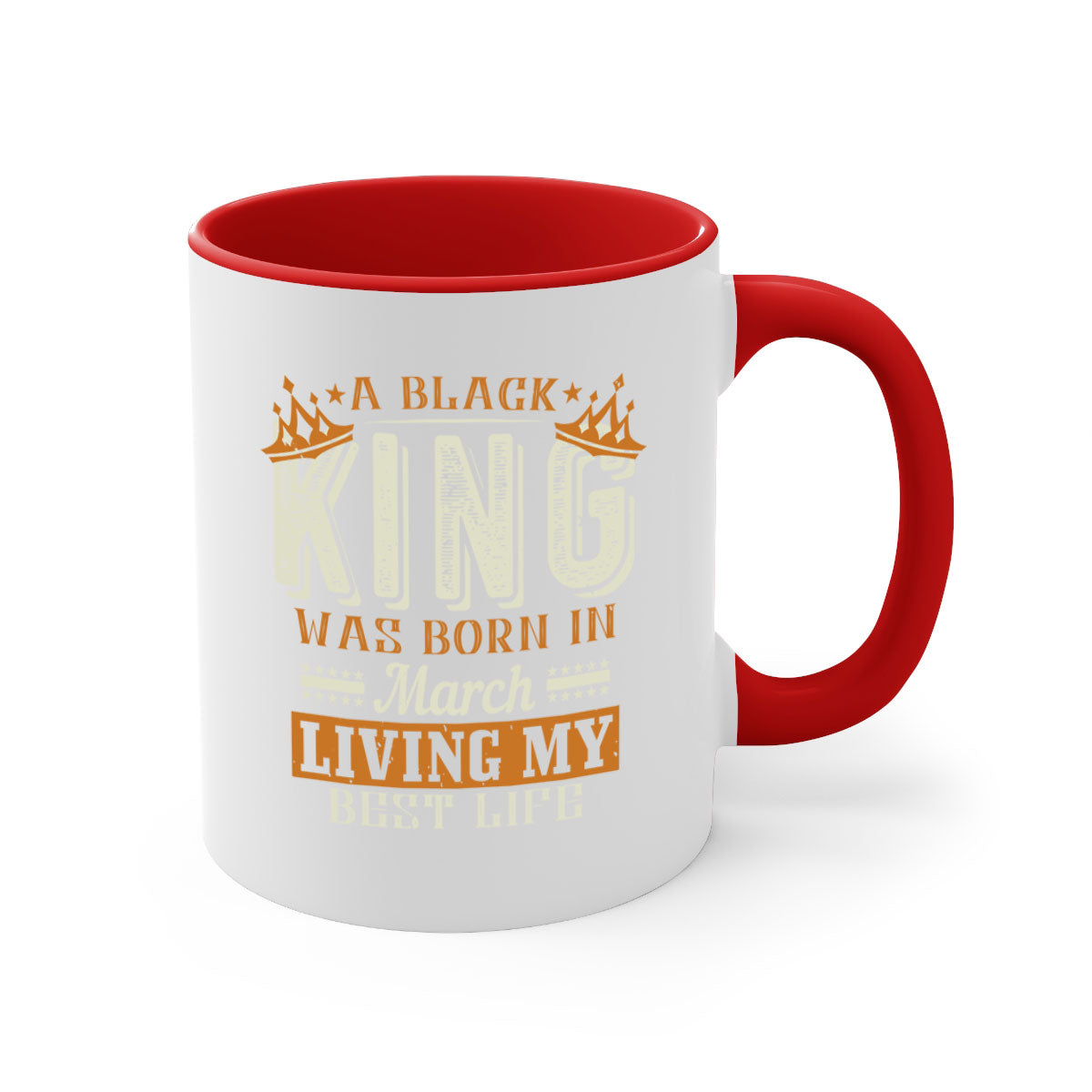 A stylish two-tone ceramic mug with a black handle and interior, featuring the phrase 'A Black King Was Born in March' in elegant font.