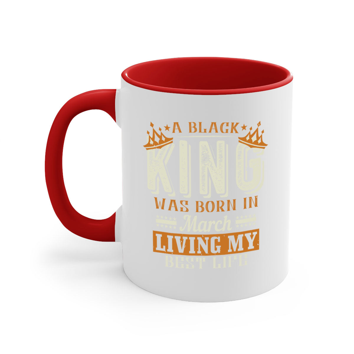 A stylish two-tone ceramic mug with a black handle and interior, featuring the phrase 'A Black King Was Born in March' in elegant font.