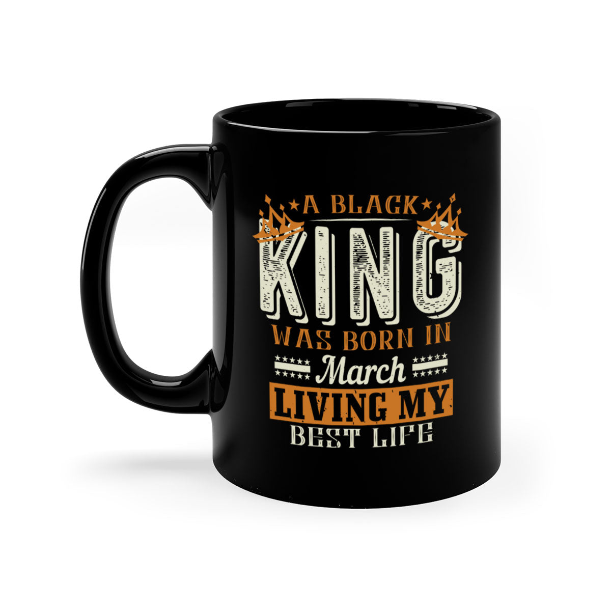 A stylish two-tone ceramic mug with a black handle and interior, featuring the phrase 'A Black King Was Born in March' in elegant font.