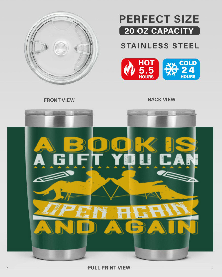 A stylish double wall vacuum stainless steel tumbler featuring the phrase 'A Book is a Gift You Can Open Again and Again', perfect for hot and cold beverages.
