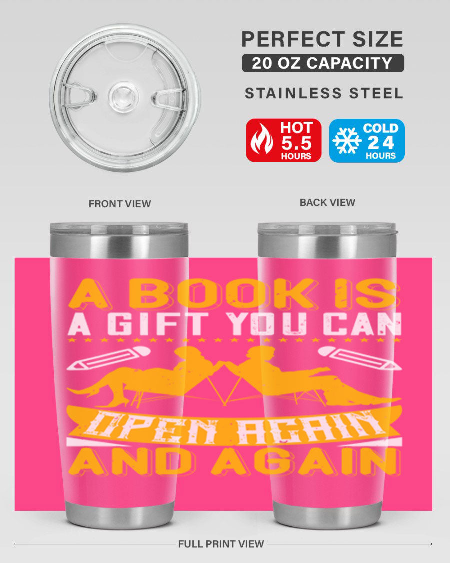 A stylish double wall vacuum stainless steel tumbler featuring the phrase 'A Book is a Gift You Can Open Again and Again', perfect for hot and cold beverages.