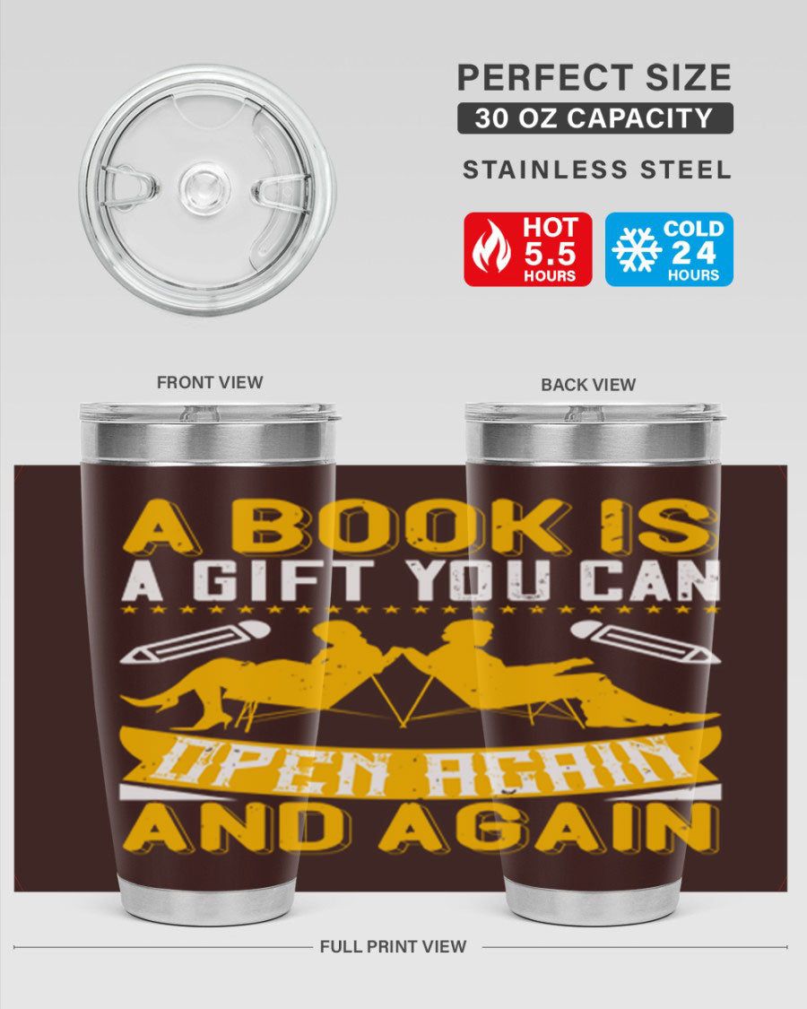 A stylish double wall vacuum stainless steel tumbler featuring the phrase 'A Book is a Gift You Can Open Again and Again', perfect for hot and cold beverages.