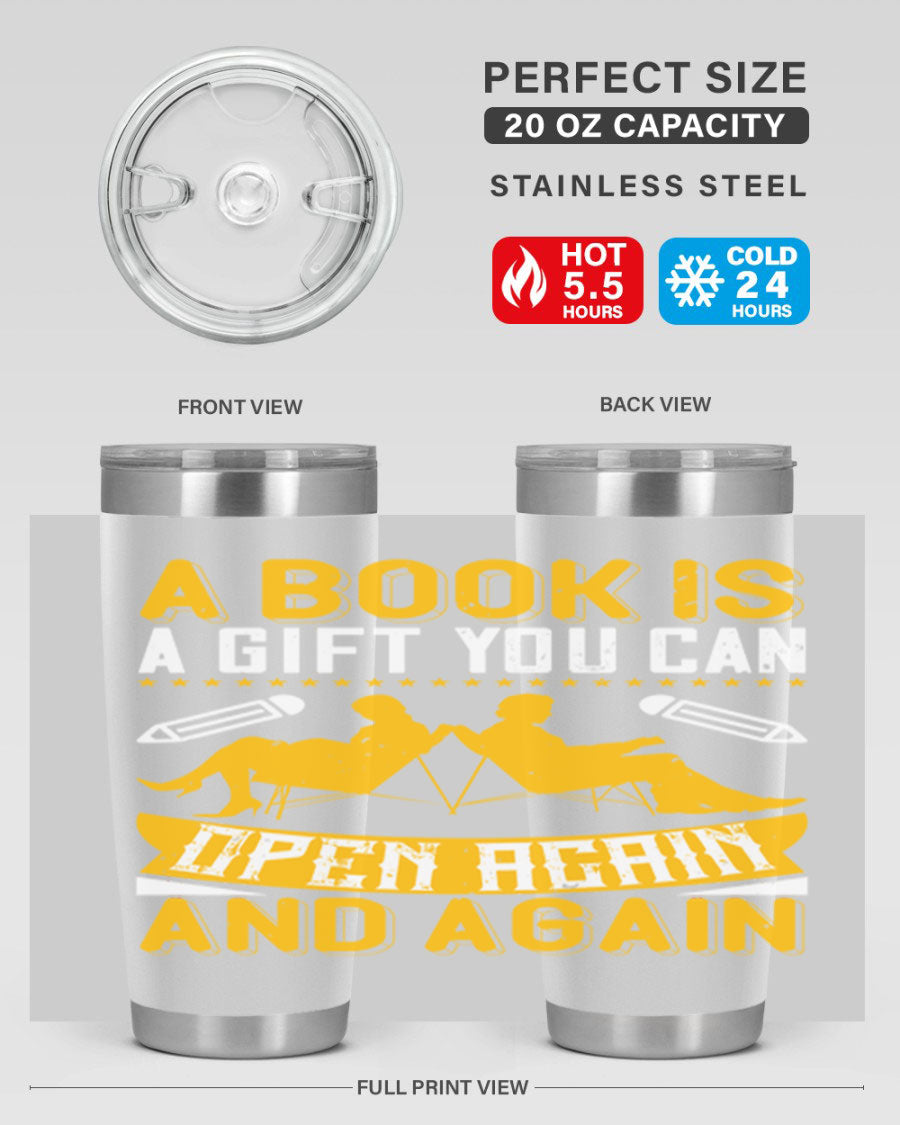 A stylish double wall vacuum stainless steel tumbler featuring the phrase 'A Book is a Gift You Can Open Again and Again', perfect for hot and cold beverages.