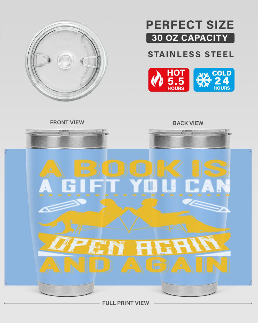 A stylish double wall vacuum stainless steel tumbler featuring the phrase 'A Book is a Gift You Can Open Again and Again', perfect for hot and cold beverages.