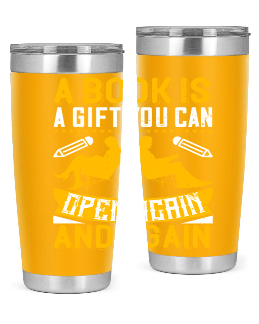 A stylish double wall vacuum stainless steel tumbler featuring the phrase 'A Book is a Gift You Can Open Again and Again', perfect for hot and cold beverages.