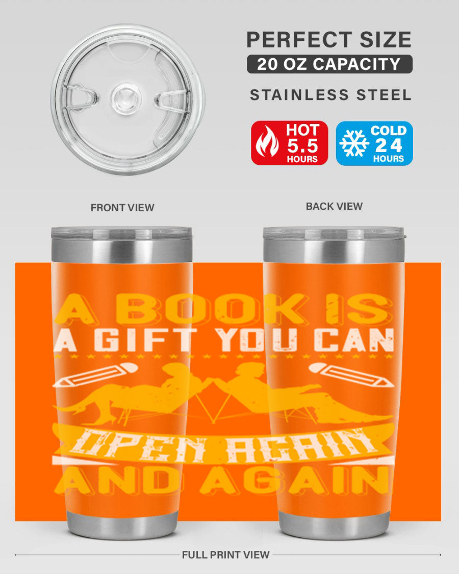 A stylish double wall vacuum stainless steel tumbler featuring the phrase 'A Book is a Gift You Can Open Again and Again', perfect for hot and cold beverages.