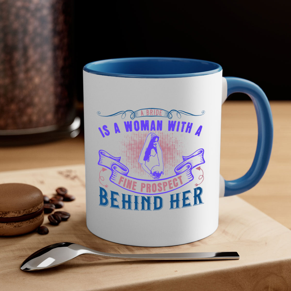 A stylish two-tone ceramic mug with a colored handle and interior, featuring the phrase 'A bride is a woman with a fine prospect of happiness behind her 100#'.