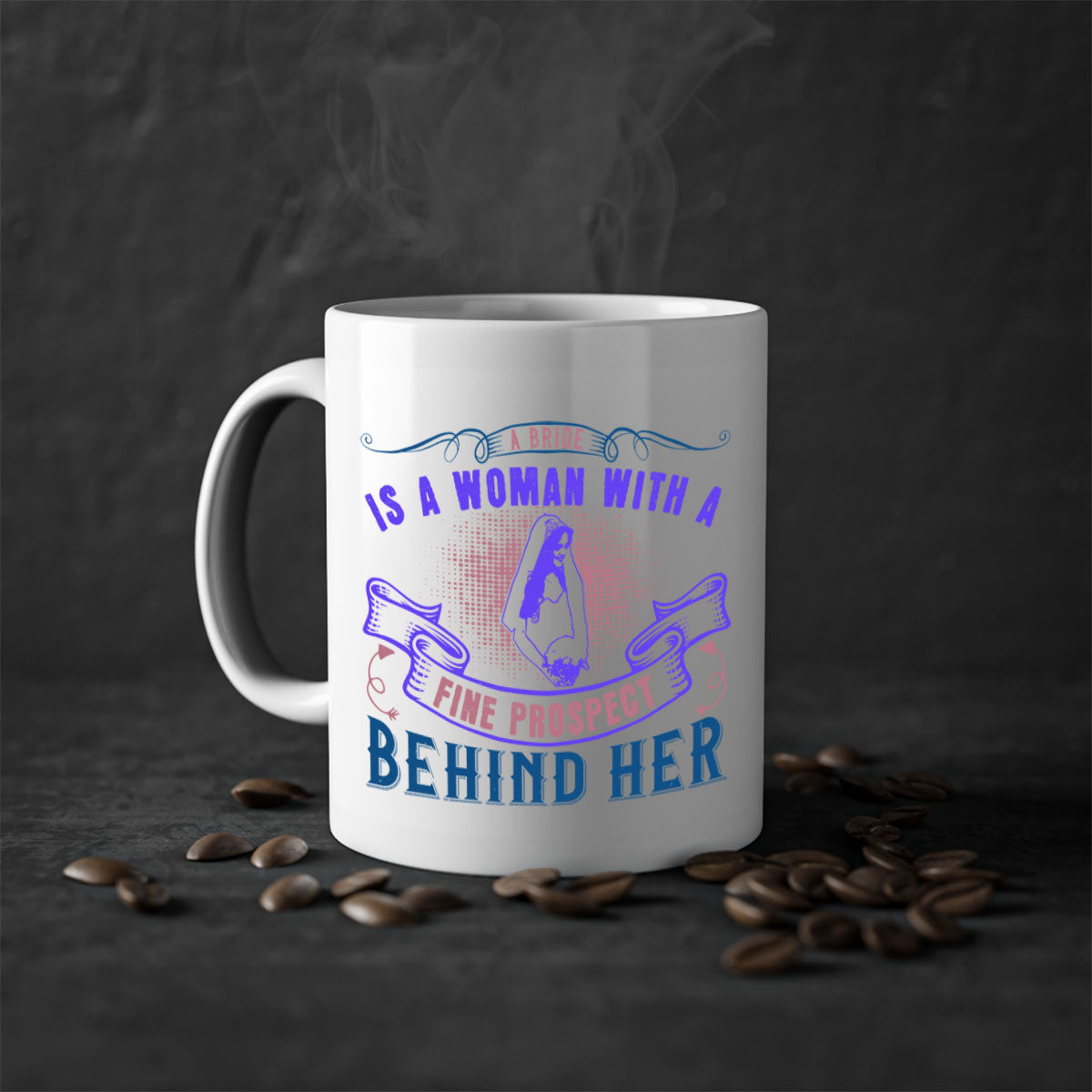 A stylish two-tone ceramic mug with a colored handle and interior, featuring the phrase 'A bride is a woman with a fine prospect of happiness behind her 100#'.