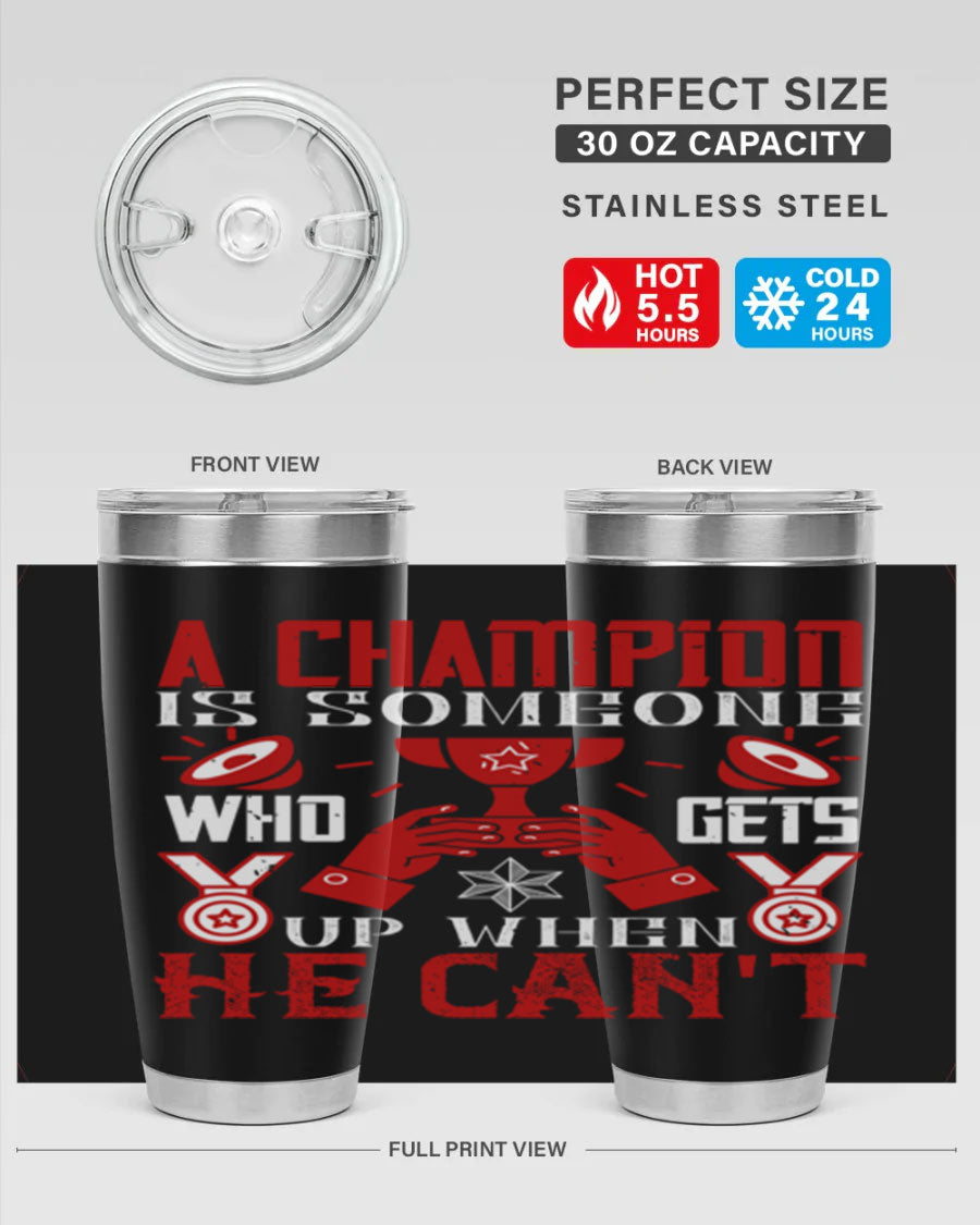 A Champion Tumbler featuring a sleek stainless steel design with motivational text, perfect for hot and cold beverages.