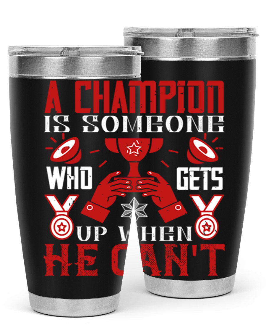 A Champion Tumbler featuring a sleek stainless steel design with motivational text, perfect for hot and cold beverages.