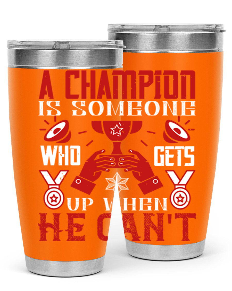 A Champion Tumbler featuring a sleek stainless steel design with motivational text, perfect for hot and cold beverages.