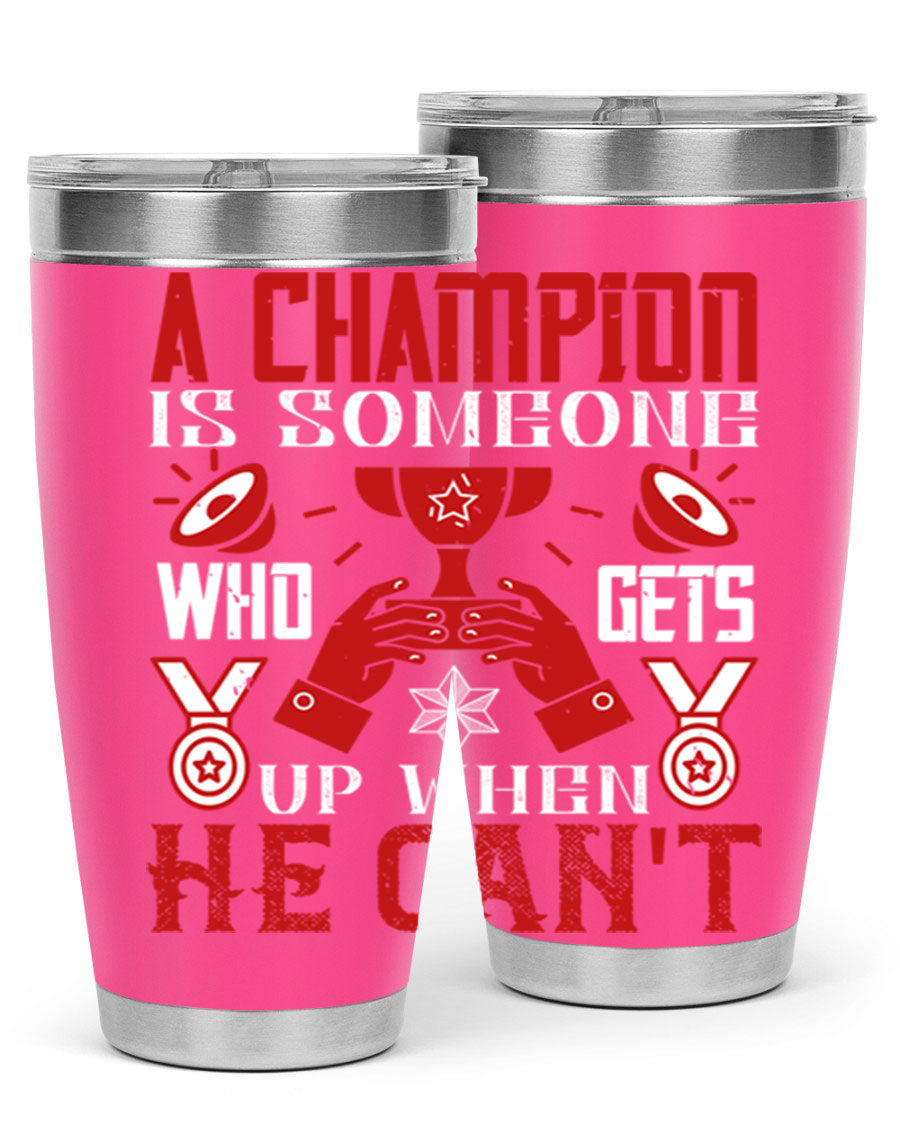 A Champion Tumbler featuring a sleek stainless steel design with motivational text, perfect for hot and cold beverages.
