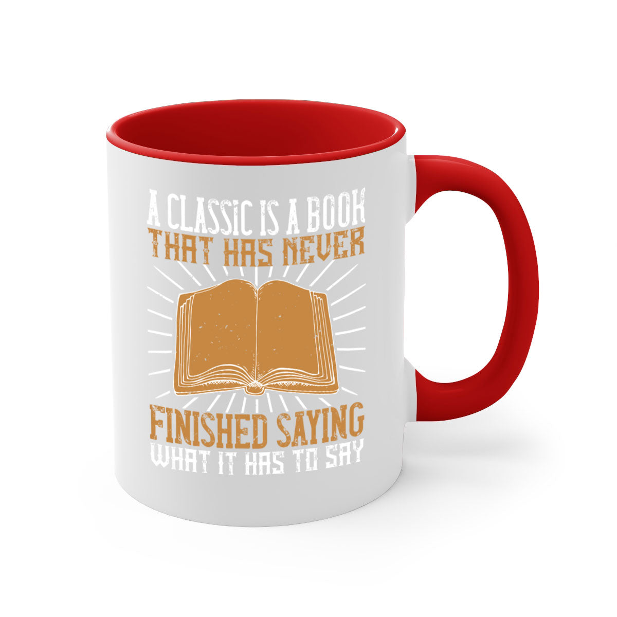A two-tone ceramic mug featuring a colored handle and interior, showcasing the phrase 'A Classic is a Book That Has Never Finished Saying What It Has to Say'.