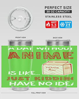 A Day Without Anime Is Anime 186# Tumbler featuring double wall vacuum stainless steel design with a vibrant anime-themed print.