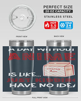 A Day Without Anime Is Anime 186# Tumbler featuring double wall vacuum stainless steel design with a vibrant anime-themed print.