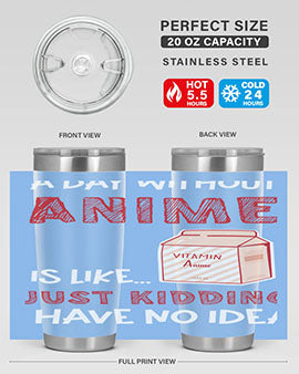 A Day Without Anime Is Anime 186# Tumbler featuring double wall vacuum stainless steel design with a vibrant anime-themed print.