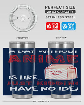 A Day Without Anime Is Anime 186# Tumbler featuring double wall vacuum stainless steel design with a vibrant anime-themed print.