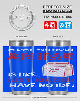 A Day Without Anime Is Anime 186# Tumbler featuring double wall vacuum stainless steel design with a vibrant anime-themed print.