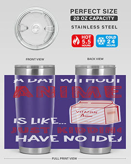 A Day Without Anime Is Anime 186# Tumbler featuring double wall vacuum stainless steel design with a vibrant anime-themed print.