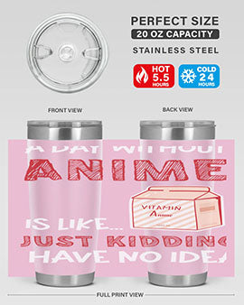 A Day Without Anime Is Anime 186# Tumbler featuring double wall vacuum stainless steel design with a vibrant anime-themed print.