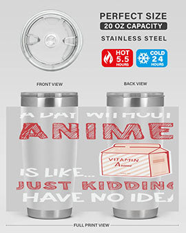 A Day Without Anime Is Anime 186# Tumbler featuring double wall vacuum stainless steel design with a vibrant anime-themed print.