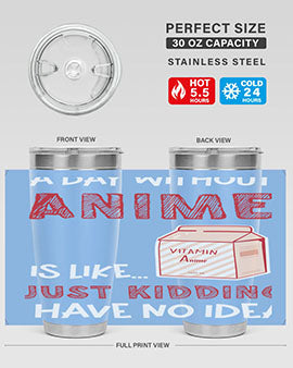 A Day Without Anime Is Anime 186# Tumbler featuring double wall vacuum stainless steel design with a vibrant anime-themed print.