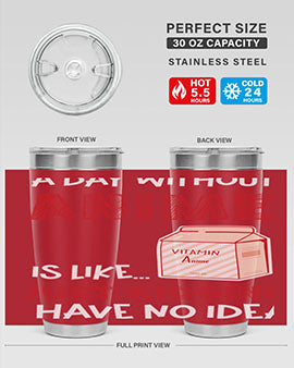 A Day Without Anime Is Anime 186# Tumbler featuring double wall vacuum stainless steel design with a vibrant anime-themed print.