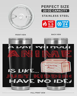 A Day Without Anime Is Anime 186# Tumbler featuring double wall vacuum stainless steel design with a vibrant anime-themed print.
