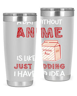 A Day Without Anime Is Anime 186# Tumbler featuring double wall vacuum stainless steel design with a vibrant anime-themed print.