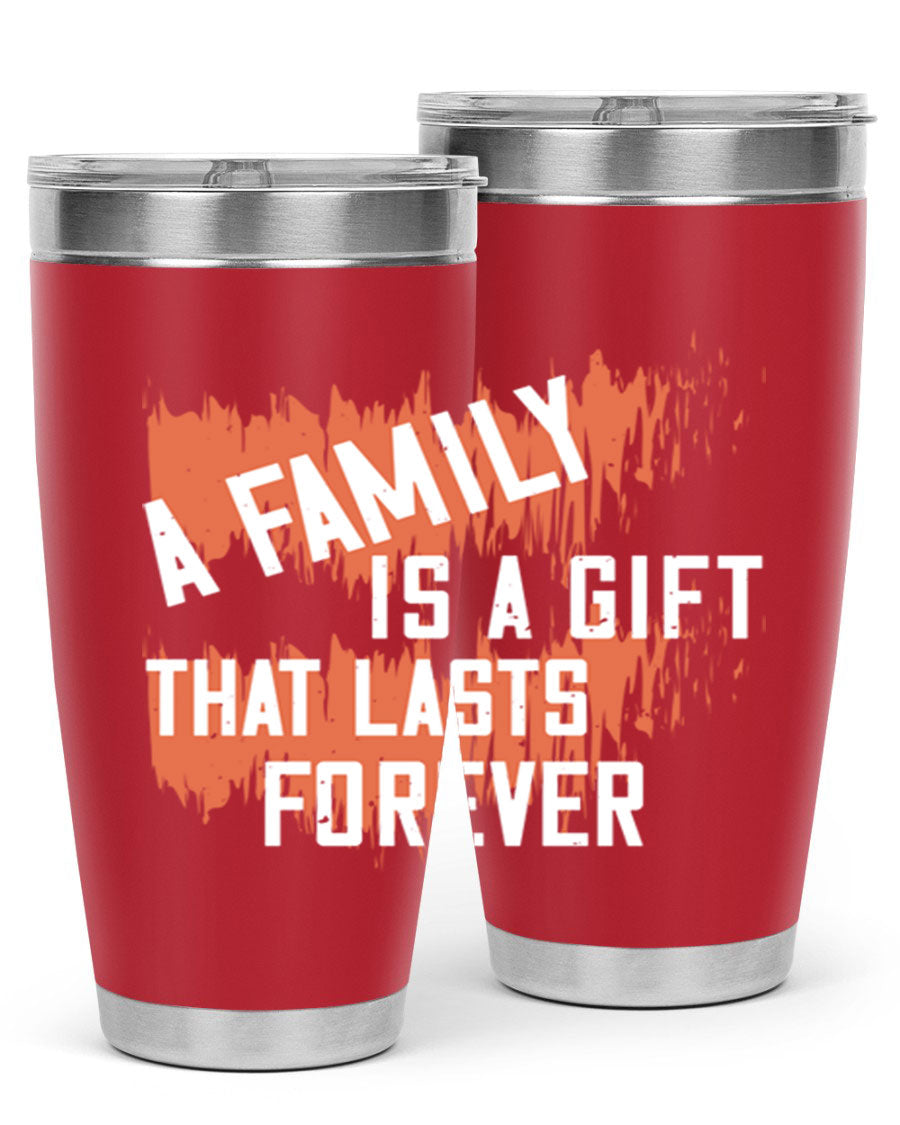 A stainless steel tumbler featuring the phrase 'A Family is a Gift That Lasts Forever', designed for sisters, showcasing a sleek and modern look.
