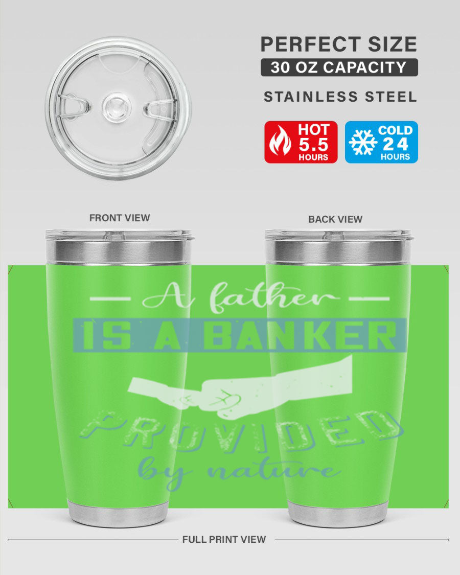 A stylish 20oz and 30oz stainless steel tumbler with 'A Father is a Banker' printed design, perfect for Father's Day gifts.
