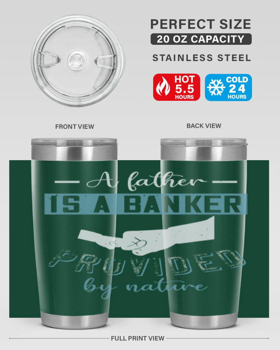 A stylish 20oz and 30oz stainless steel tumbler with 'A Father is a Banker' printed design, perfect for Father's Day gifts.