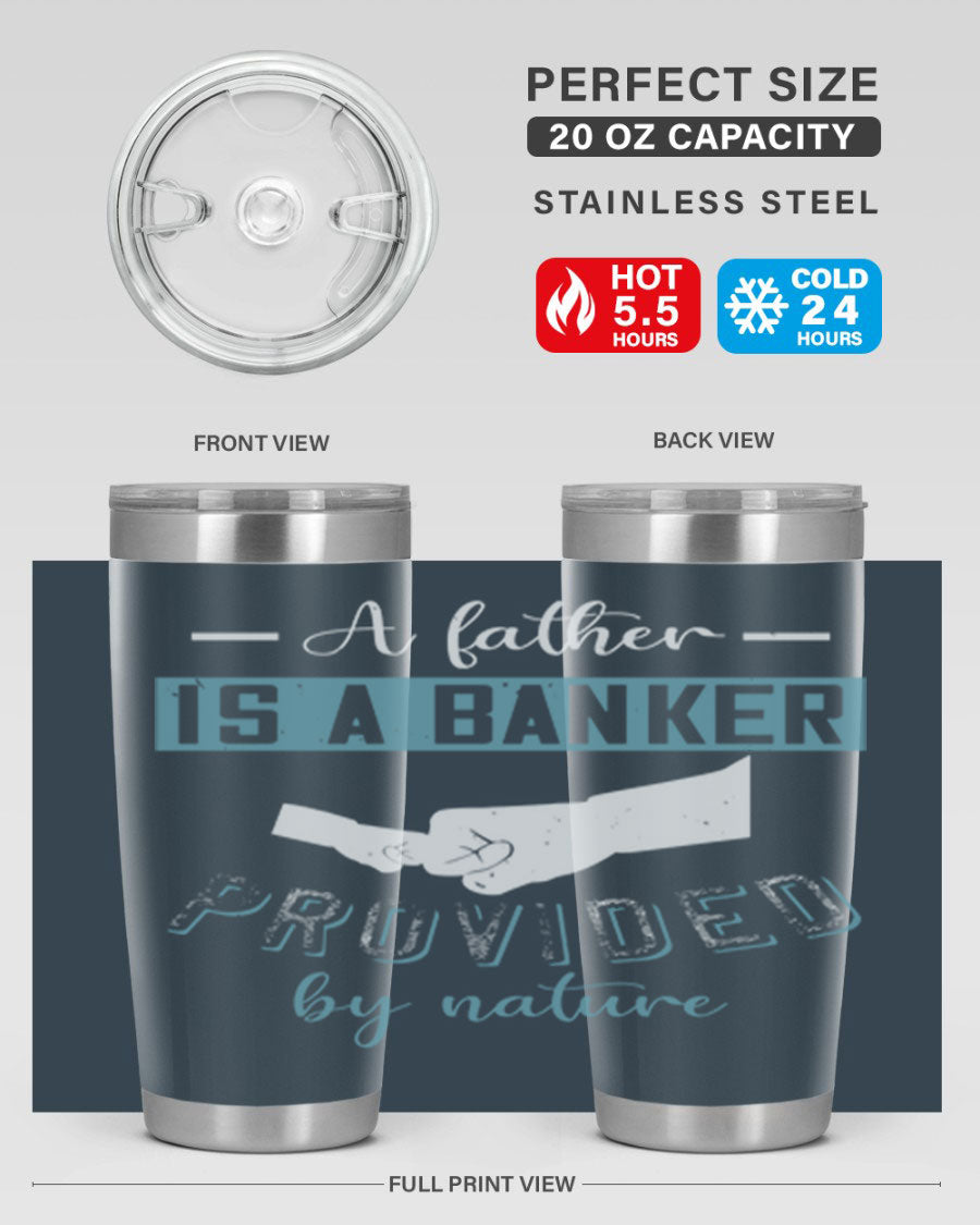A stylish 20oz and 30oz stainless steel tumbler with 'A Father is a Banker' printed design, perfect for Father's Day gifts.
