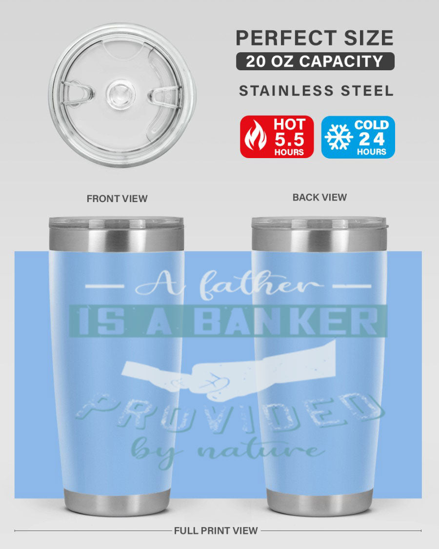 A stylish 20oz and 30oz stainless steel tumbler with 'A Father is a Banker' printed design, perfect for Father's Day gifts.