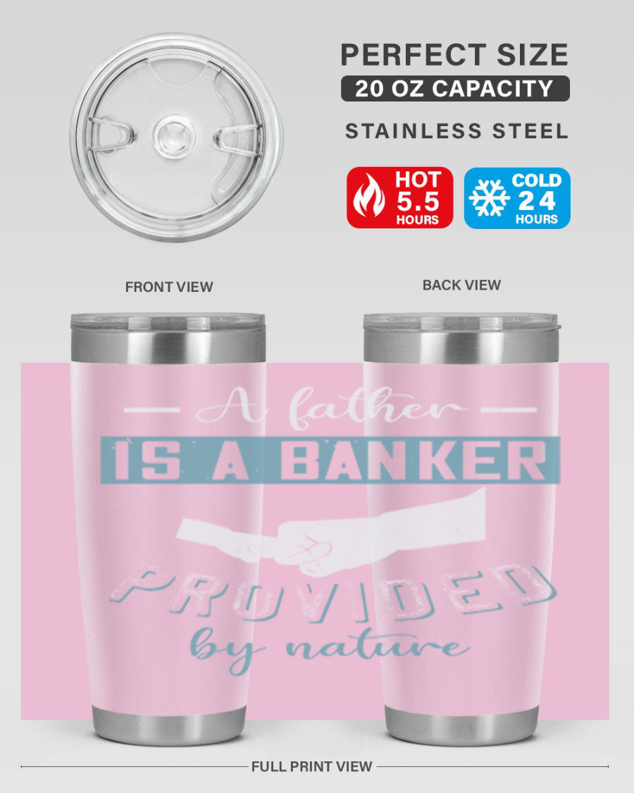 A stylish 20oz and 30oz stainless steel tumbler with 'A Father is a Banker' printed design, perfect for Father's Day gifts.