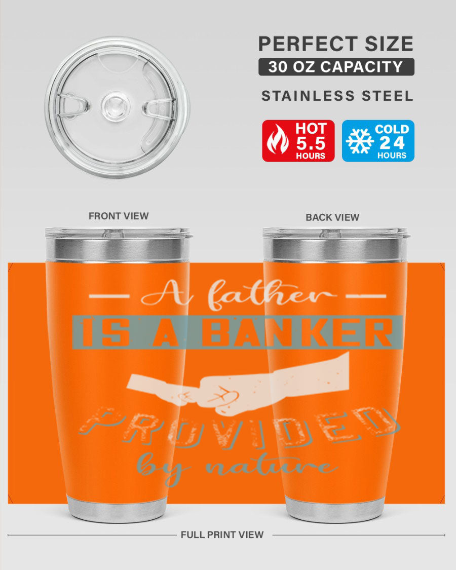 A stylish 20oz and 30oz stainless steel tumbler with 'A Father is a Banker' printed design, perfect for Father's Day gifts.