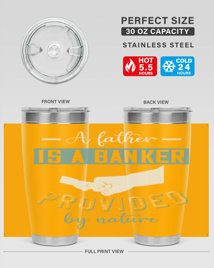 A stylish 20oz and 30oz stainless steel tumbler with 'A Father is a Banker' printed design, perfect for Father's Day gifts.