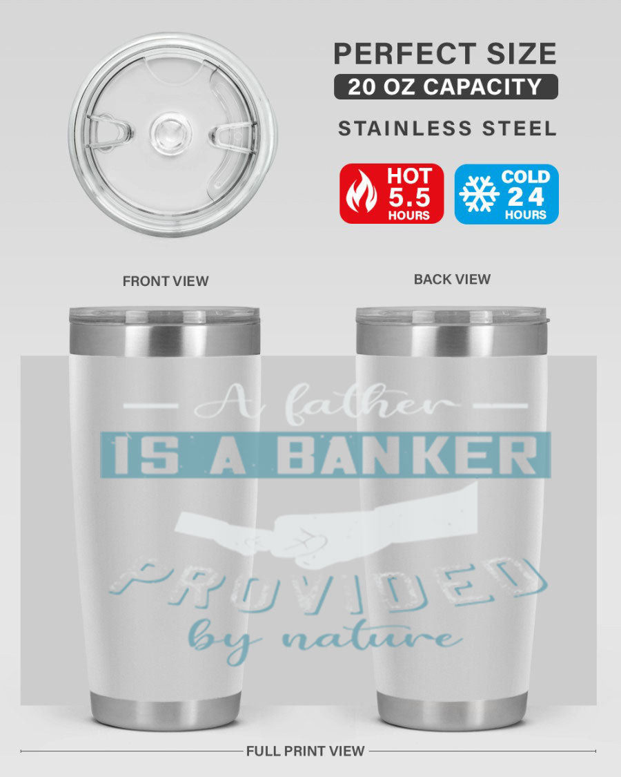 A stylish 20oz and 30oz stainless steel tumbler with 'A Father is a Banker' printed design, perfect for Father's Day gifts.