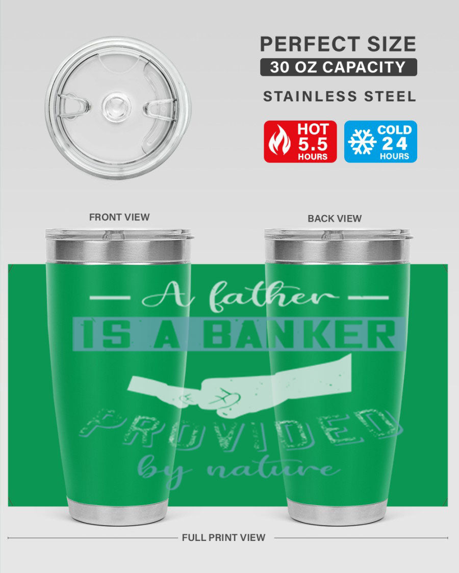 A stylish 20oz and 30oz stainless steel tumbler with 'A Father is a Banker' printed design, perfect for Father's Day gifts.