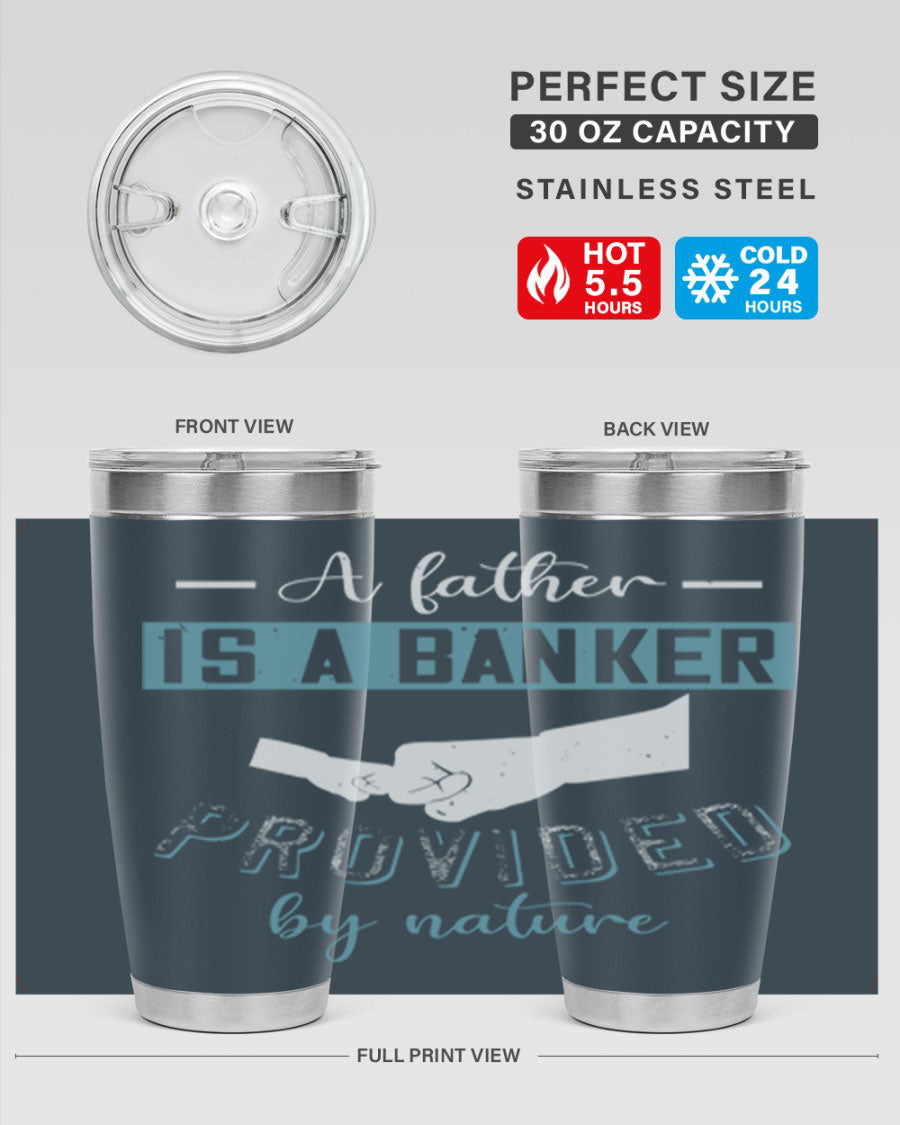A stylish 20oz and 30oz stainless steel tumbler with 'A Father is a Banker' printed design, perfect for Father's Day gifts.