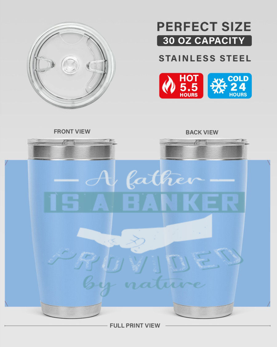 A stylish 20oz and 30oz stainless steel tumbler with 'A Father is a Banker' printed design, perfect for Father's Day gifts.