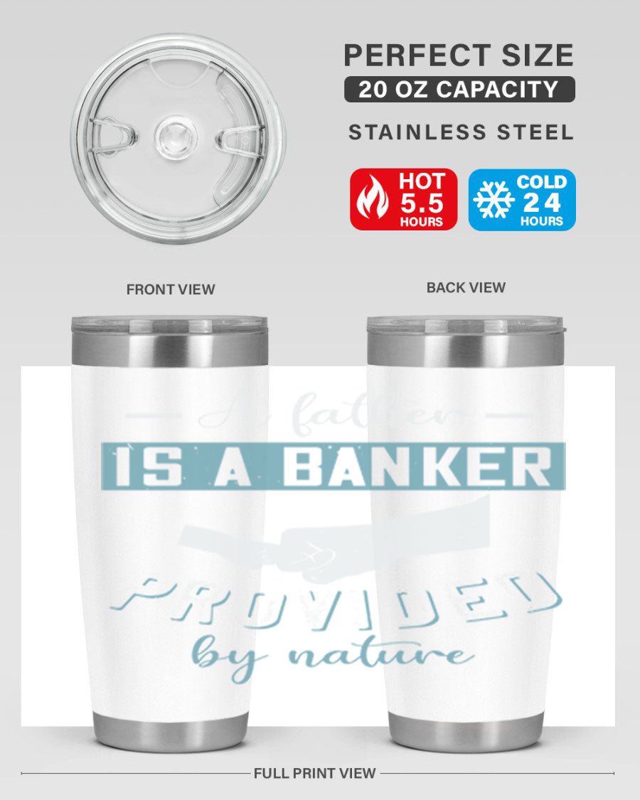 A stylish 20oz and 30oz stainless steel tumbler with 'A Father is a Banker' printed design, perfect for Father's Day gifts.